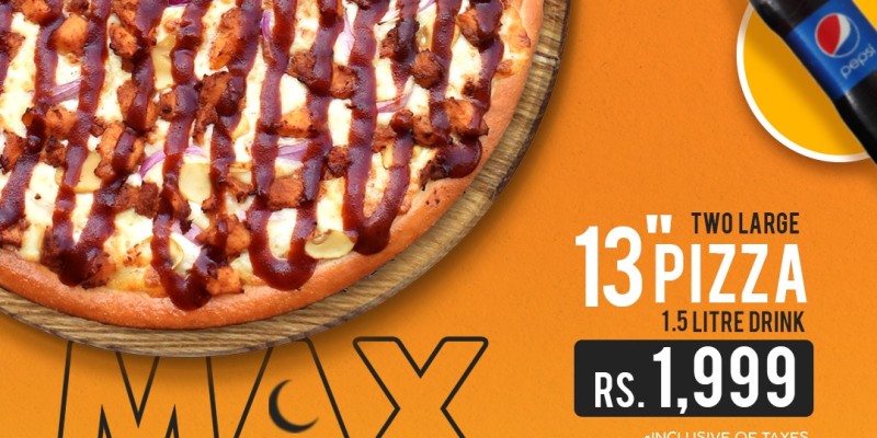 Pizza Max! Iftar Deal 4 Just Rs.2799/-+ taxes 4 