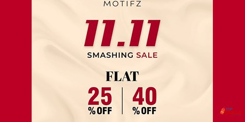 Motifz 11.11 Sale! Flat 25% & 40% Off 