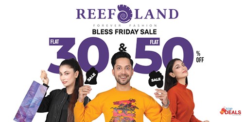 Reefland Collection Blessed Friday Sale Flat 30% & 50% Off 