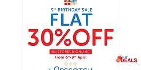 Hopscotch 9th anniversary sale with a FLAT 30% OFF 