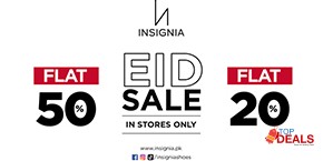 Insignia Eid Sale! Flat 20% & Flat 50% off 
